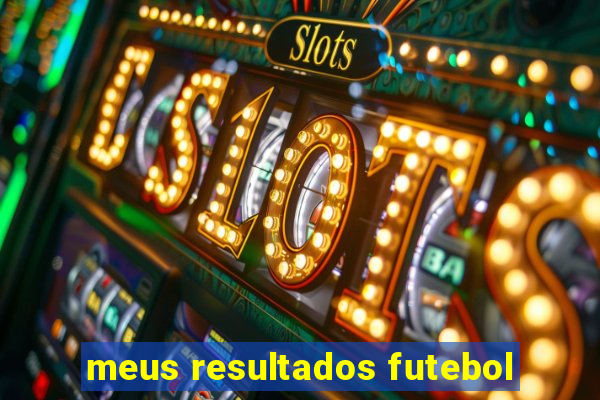 meus resultados futebol